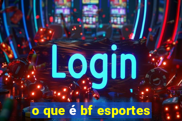 o que é bf esportes