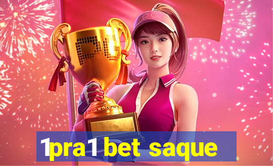 1pra1 bet saque