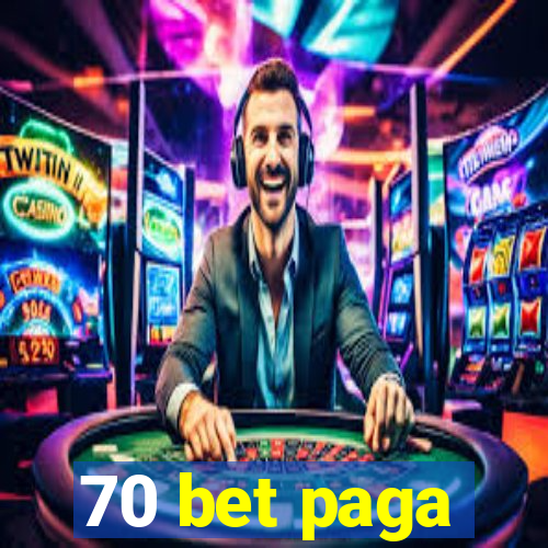 70 bet paga