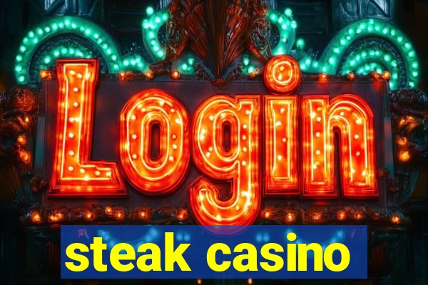 steak casino