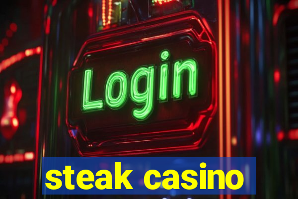 steak casino