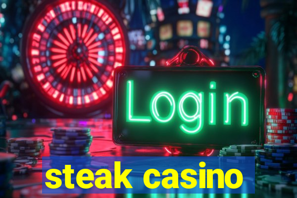 steak casino