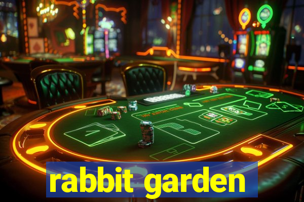 rabbit garden