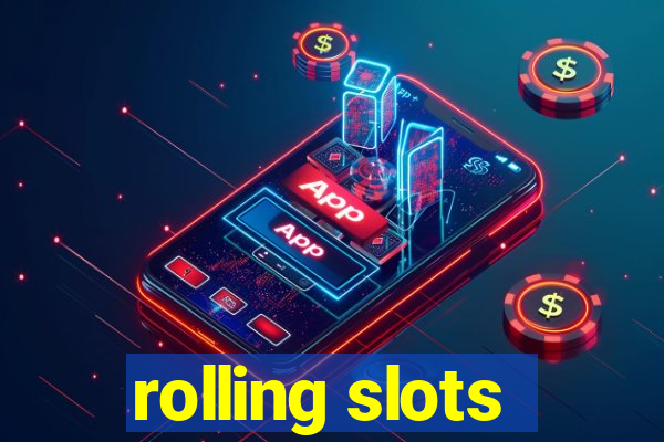 rolling slots