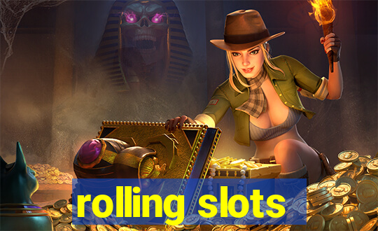 rolling slots