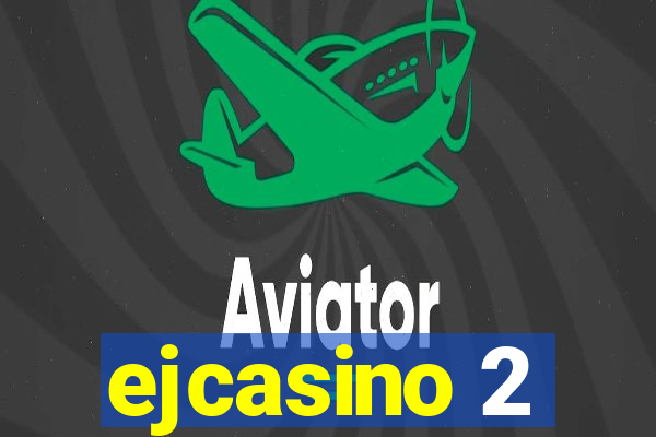 ejcasino 2