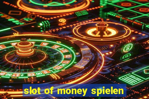 slot of money spielen