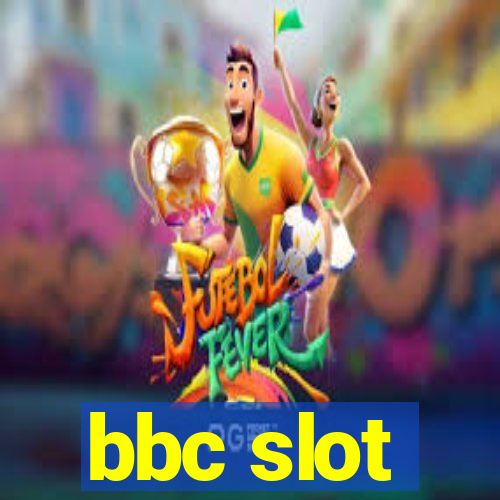 bbc slot