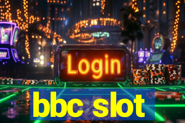 bbc slot