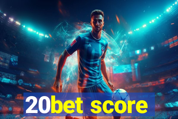 20bet score