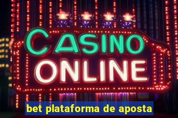 bet plataforma de aposta