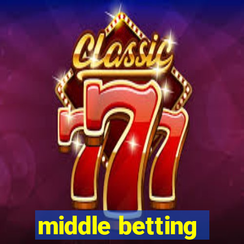 middle betting