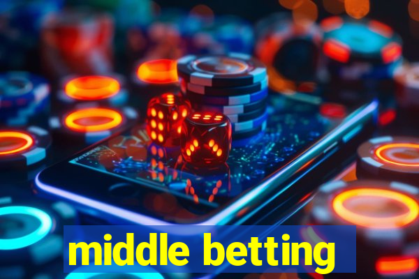 middle betting