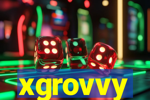 xgrovvy