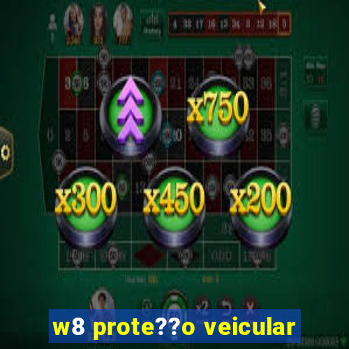 w8 prote??o veicular