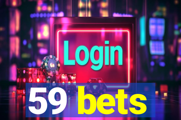 59 bets