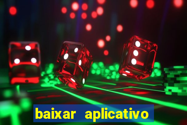 baixar aplicativo da bet365