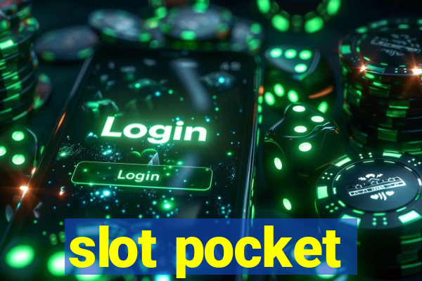 slot pocket