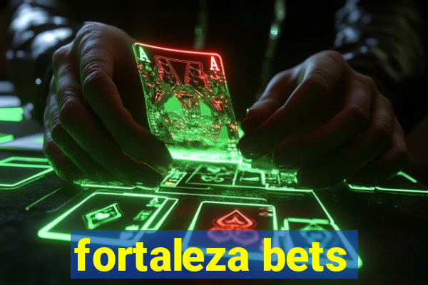 fortaleza bets