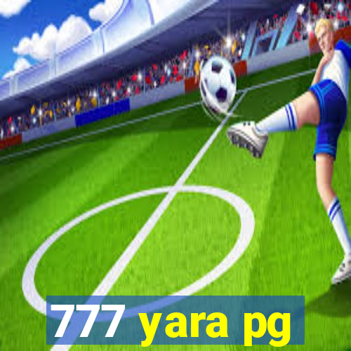 777 yara pg