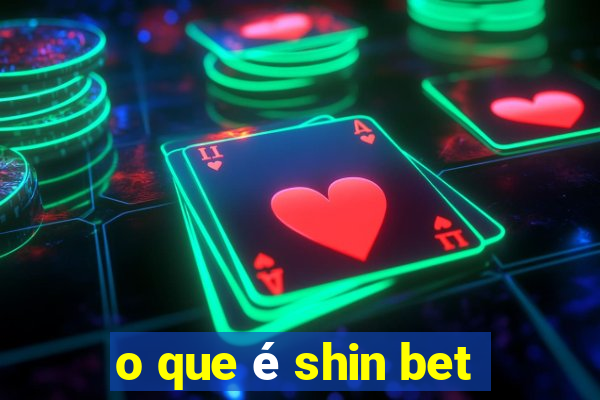 o que é shin bet