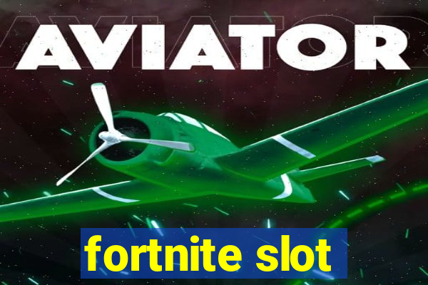 fortnite slot