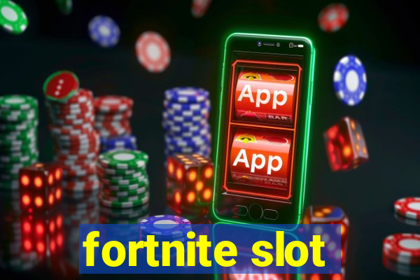 fortnite slot