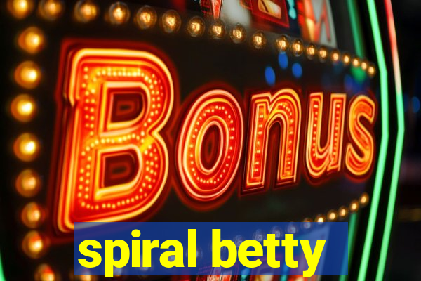 spiral betty