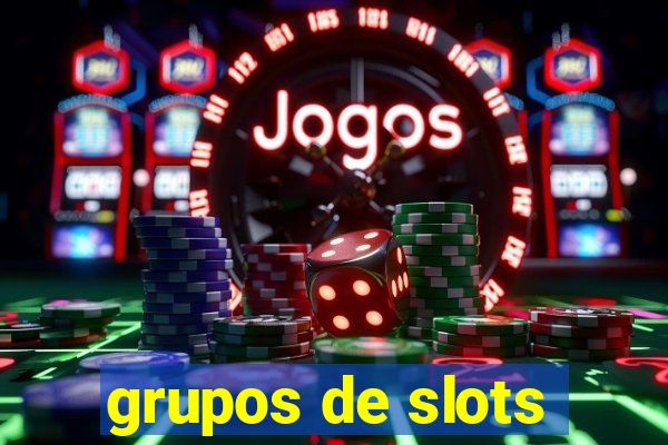 grupos de slots