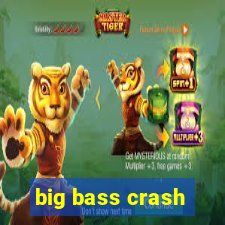 big bass crash