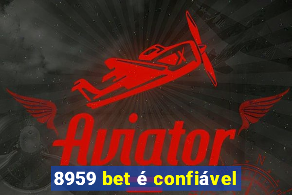 8959 bet é confiável