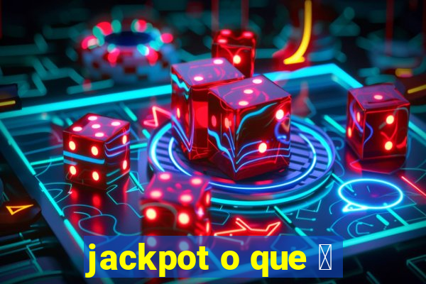 jackpot o que 茅