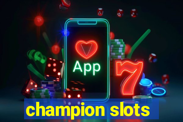 champion slots