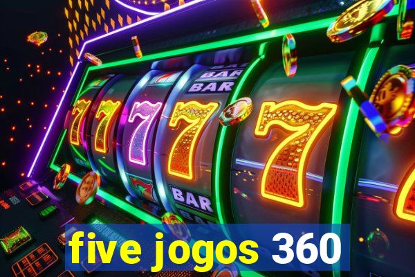 five jogos 360