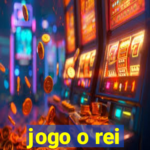 jogo o rei