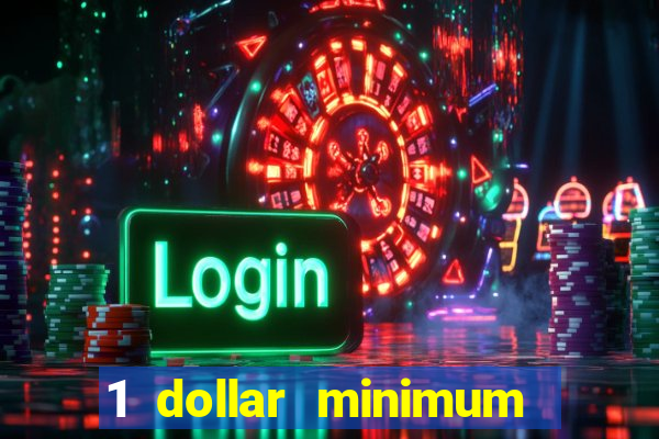 1 dollar minimum deposit casino canada