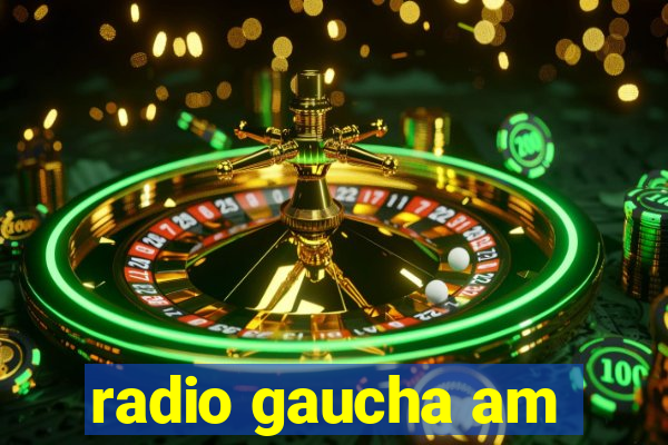 radio gaucha am