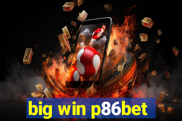 big win p86bet