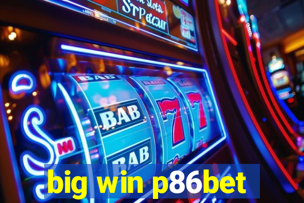 big win p86bet