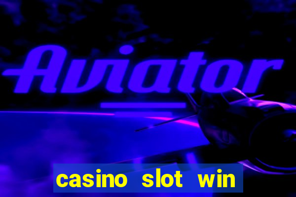 casino slot win real money