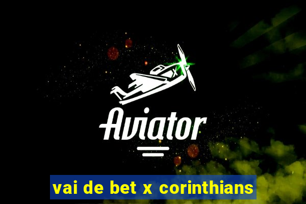 vai de bet x corinthians