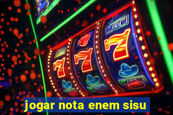 jogar nota enem sisu