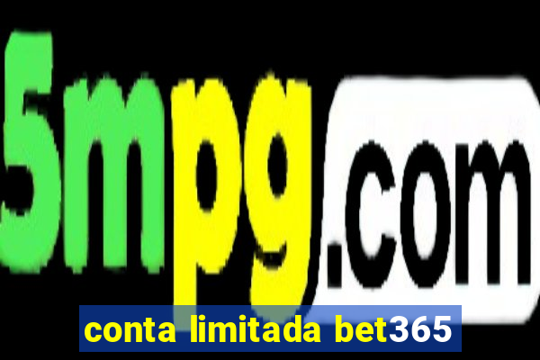 conta limitada bet365