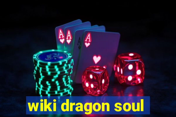 wiki dragon soul