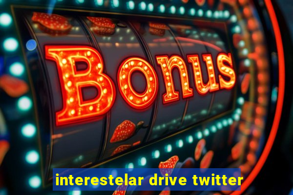 interestelar drive twitter