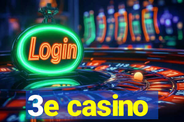 3e casino