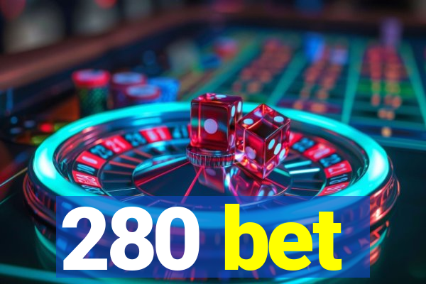 280 bet