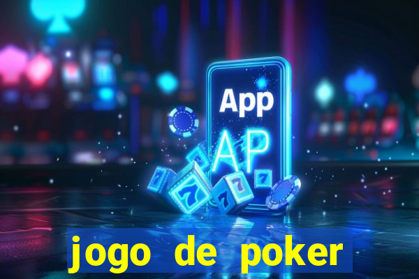 jogo de poker valendo dinheiro real