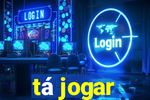 tá jogar