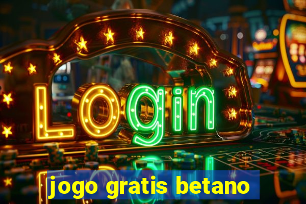 jogo gratis betano